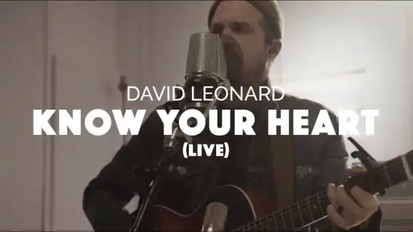 David Leonard - Know Your Heart +